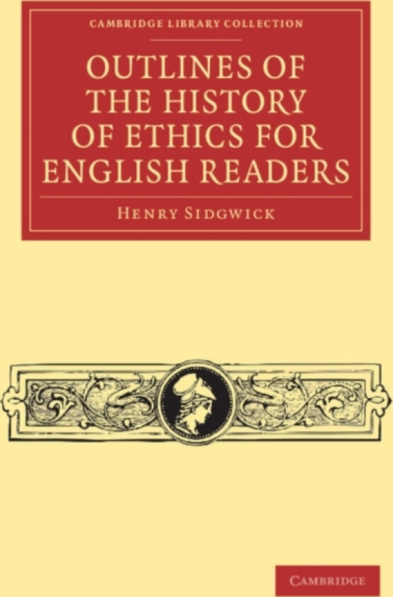 Outlines of the History of Ethics for English Readers av Henry Sidgwick (Paperback)