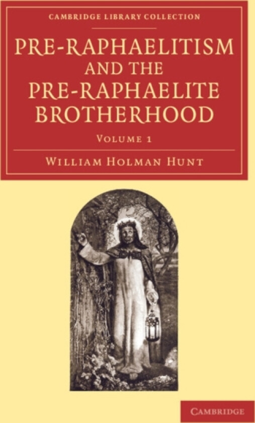Pre-Raphaelitism and the Pre-Raphaelite Brotherhood av William Holman Hunt (Paperback)