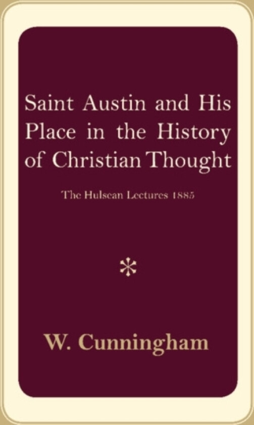 S. Austin and his Place in the History of Christian Thought av W. Cunningham (Paperback)