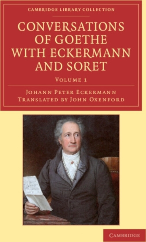 Conversations of Goethe with Eckermann and Soret av Johann Peter Eckermann (Paperback)