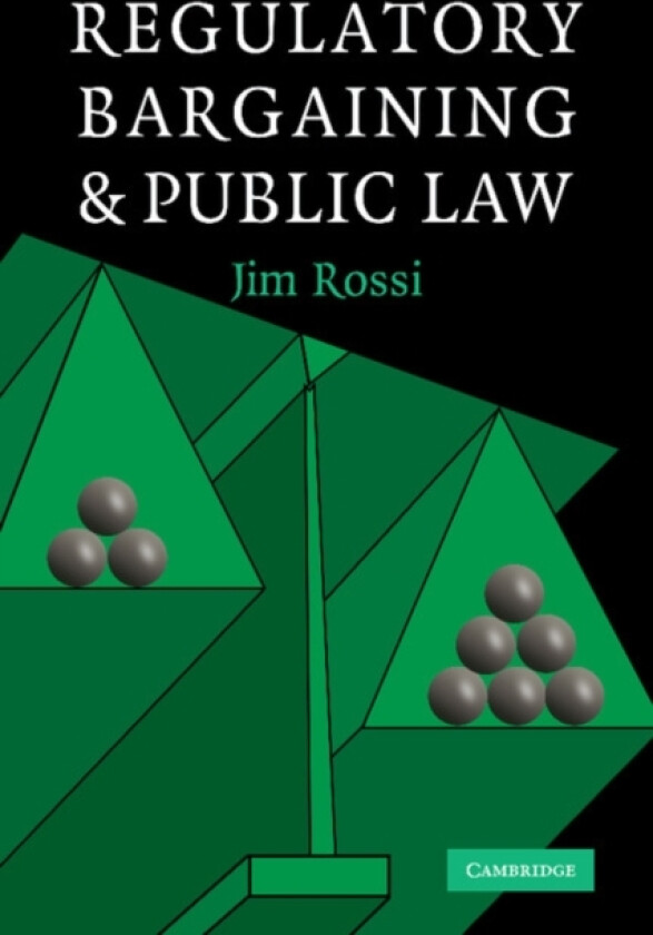Regulatory Bargaining and Public Law av Jim Rossi (Paperback)