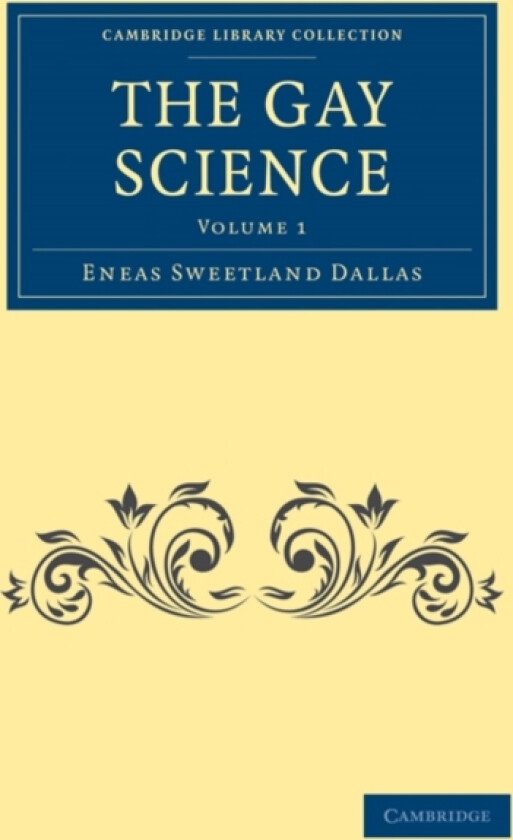 The Gay Science av Eneas Sweetland Dallas (Paperback)