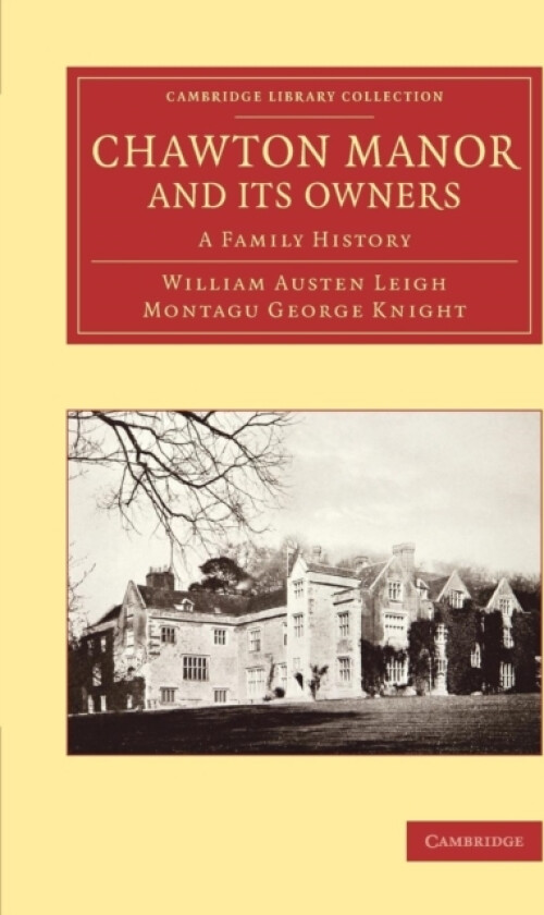 Chawton Manor and its Owners av William Austen Leigh, Montagu George Knight (Paperback)