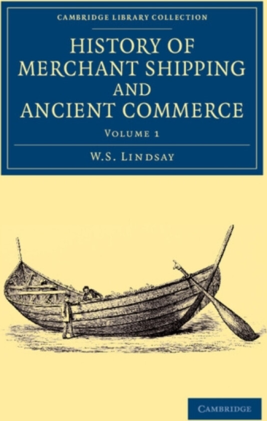 History of Merchant Shipping and Ancient Commerce av W.S. Lindsay (Paperback)