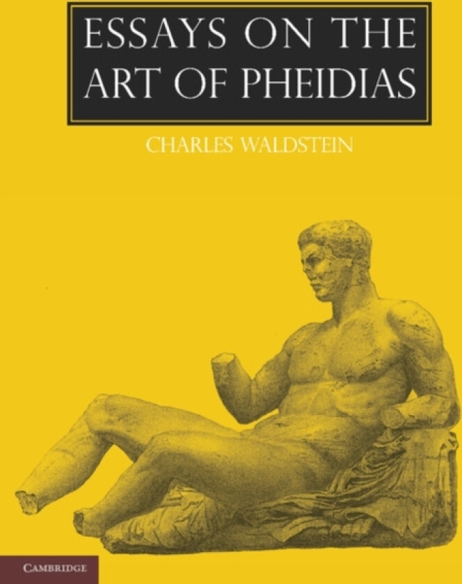 Essays on the Art of Pheidias av Charles Waldstein (Paperback)