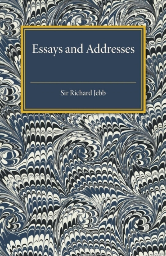 Essays and Addresses av Richard Claverhouse Jebb (Paperback)