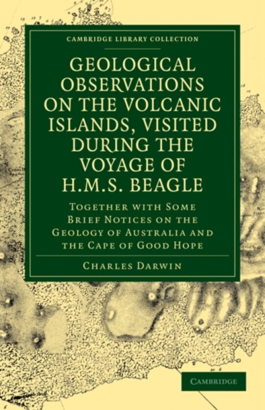 Geological Observations on the Volcanic Islands, Visited During the Voyage of HMS Beagle av Charles Darwin (Paperback)