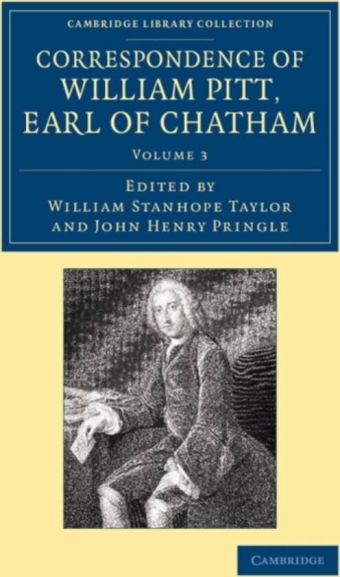 Correspondence of William Pitt, Earl of Chatham: Volume 3 av William Pitt (Paperback)