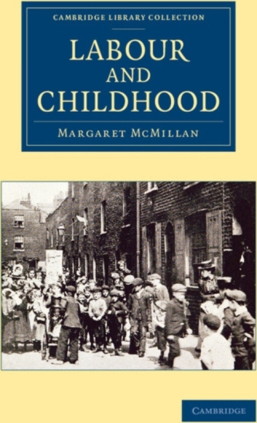 Labour and Childhood av Margaret McMillan (Paperback)