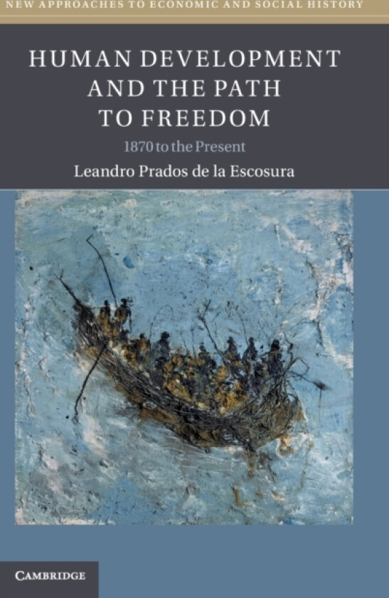 Human Development and the Path to Freedom av Leandro Prados de la Escosura (Hardcover)