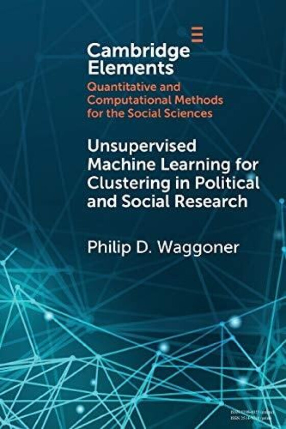 Unsupervised Machine Learning for Clustering in Political and Social Research av Philip D. Waggoner (Paperback)