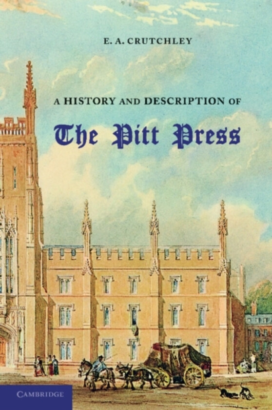 A History and Description of the Pitt Press av E.A. Crutchley (Paperback)