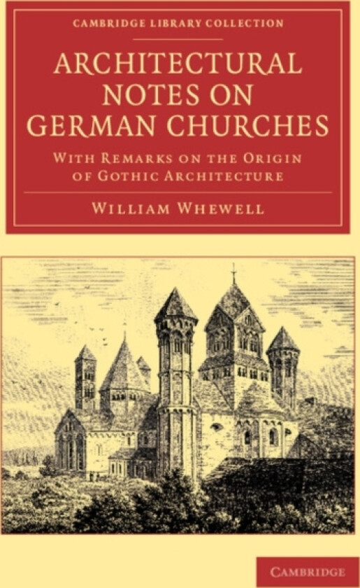 Architectural Notes on German Churches av William Whewell (Paperback)