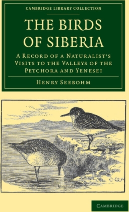 The Birds of Siberia av Henry Seebohm (Paperback)