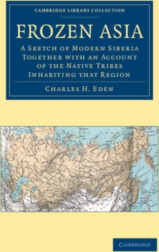 Frozen Asia av Charles H. Eden (Paperback)