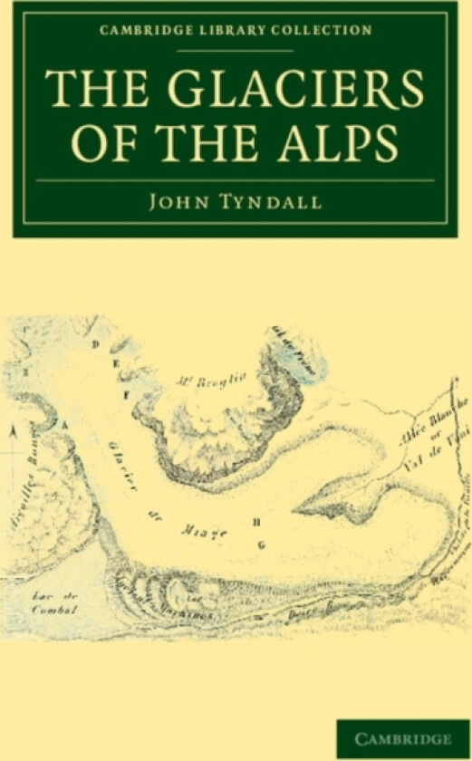 The Glaciers of the Alps av John Tyndall (Paperback)
