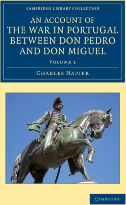 An Account of the War in Portugal between Don Pedro and Don Miguel av Charles Napier (Paperback)