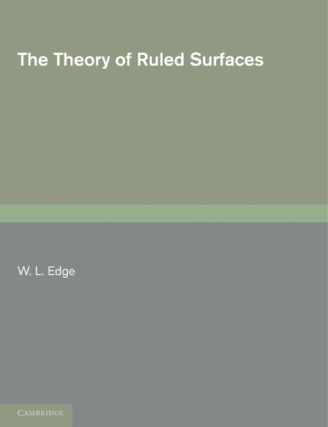 The Theory of Ruled Surfaces av W.L. Edge (Paperback)