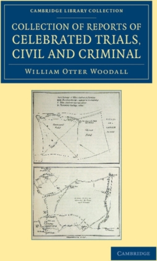 Collection of Reports of Celebrated Trials, Civil and Criminal av William Otter Woodall (Paperback)
