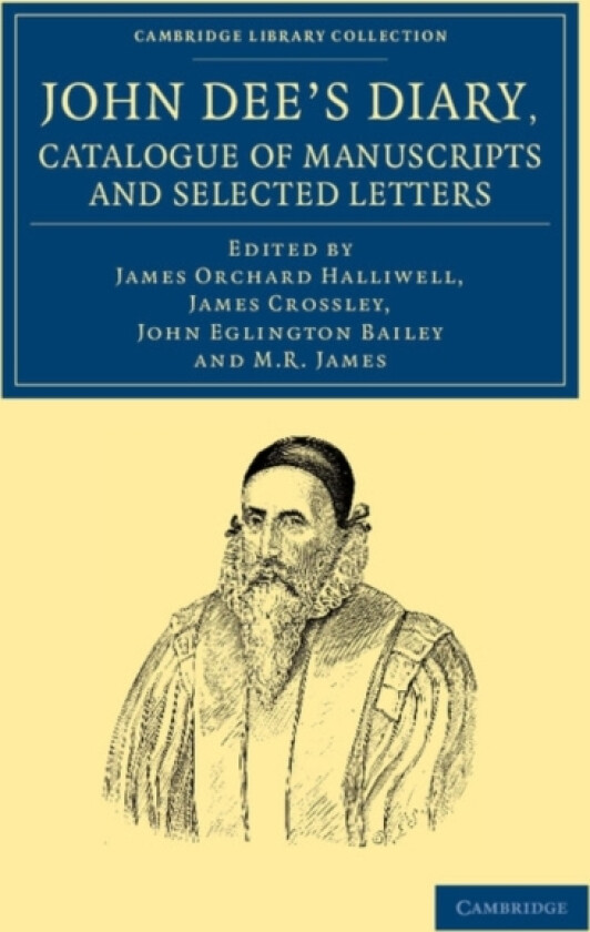 John Dee's Diary, Catalogue of Manuscripts and Selected Letters av John Dee (Paperback)