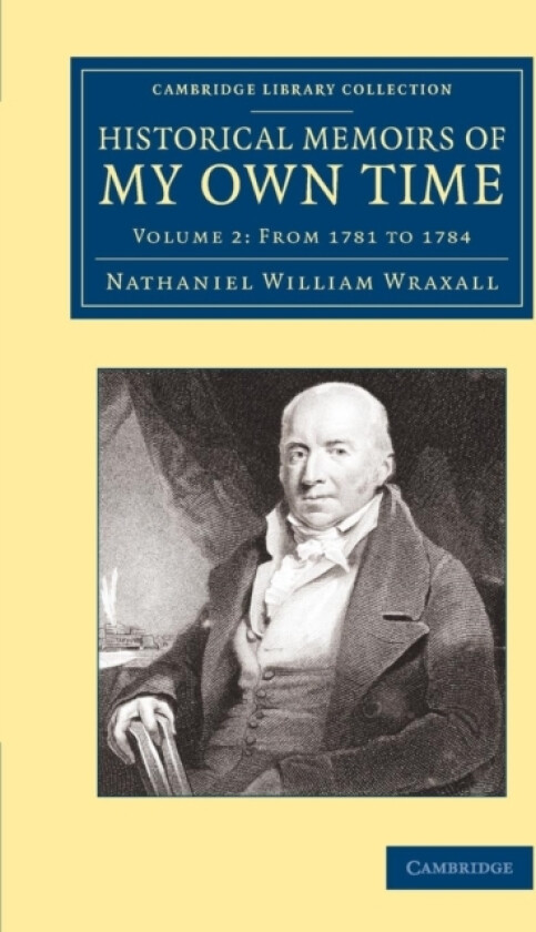Historical Memoirs of my Own Time av Nathaniel William Wraxall (Paperback)