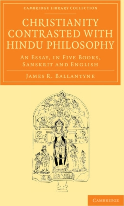 Christianity Contrasted with Hindu Philosophy av James R. Ballantyne (Paperback)