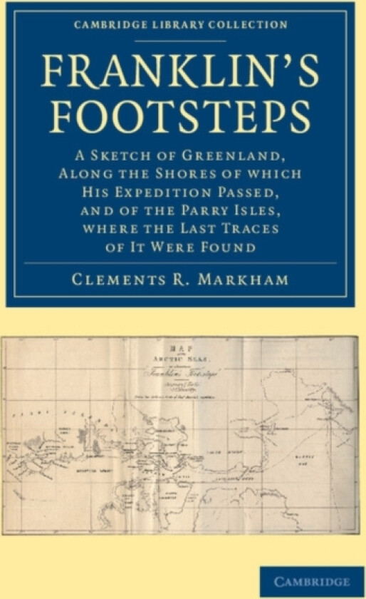 Franklin's Footsteps av Clements R. Markham (Paperback)
