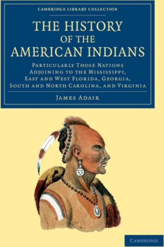 The History of the American Indians av James Adair (Paperback)