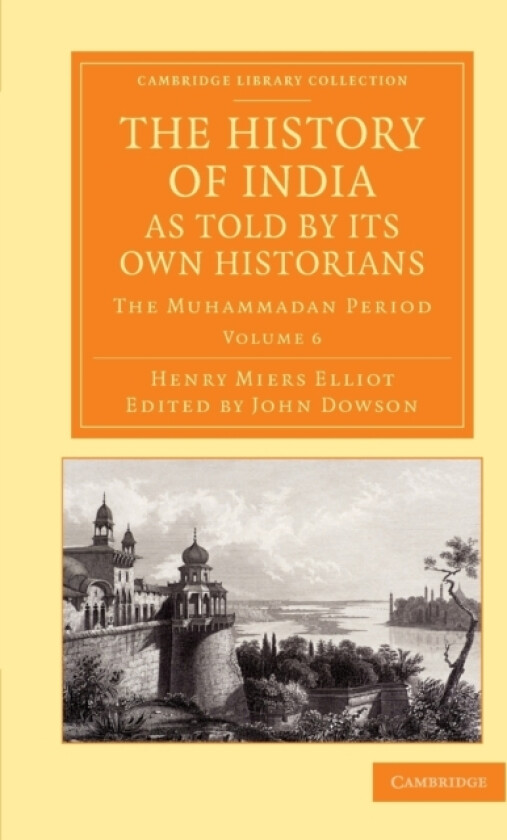The History of India, as Told by its Own Historians av Henry Miers Elliot (Paperback)