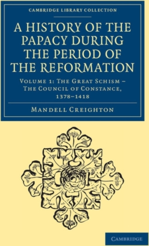 A History of the Papacy during the Period of the Reformation av Mandell Creighton (Paperback)
