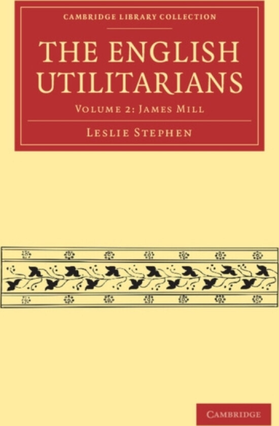 The English Utilitarians av Leslie Stephen (Paperback)