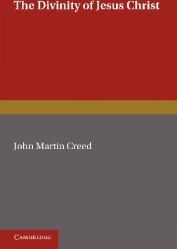 The Divinity of Jesus Christ av John Martin Creed (Paperback)