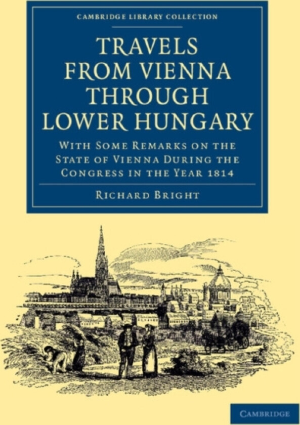 Travels from Vienna through Lower Hungary av Richard Bright (Paperback)