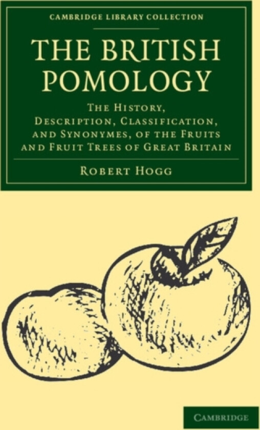The British Pomology av Robert Hogg (Paperback)