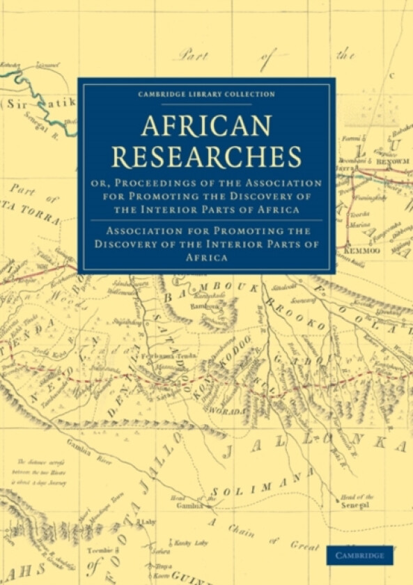 African Researches av Association for Promoting the Discovery of the Interior Parts of Africa (Paperback)
