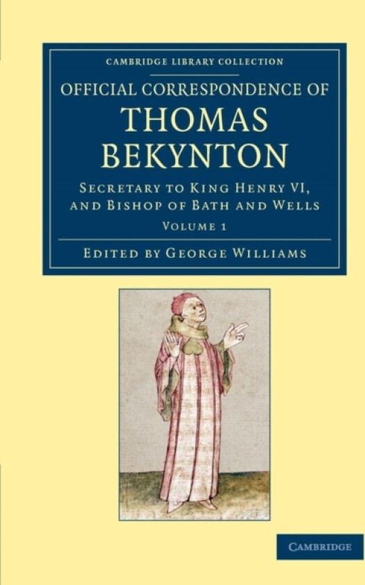 Official Correspondence of Thomas Bekynton av Thomas Beckington (Paperback)