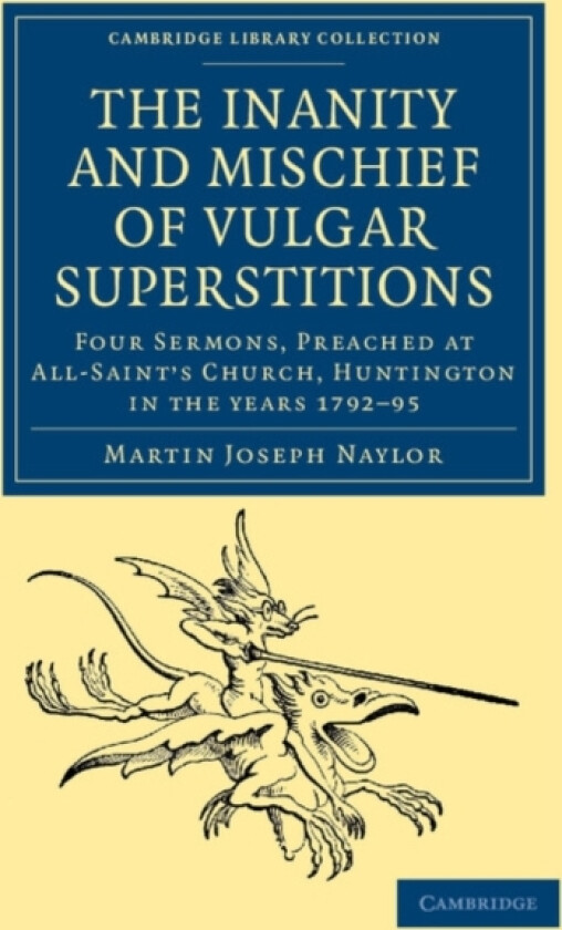 The Inanity and Mischief of Vulgar Superstitions av Martin Joseph Naylor (Paperback)