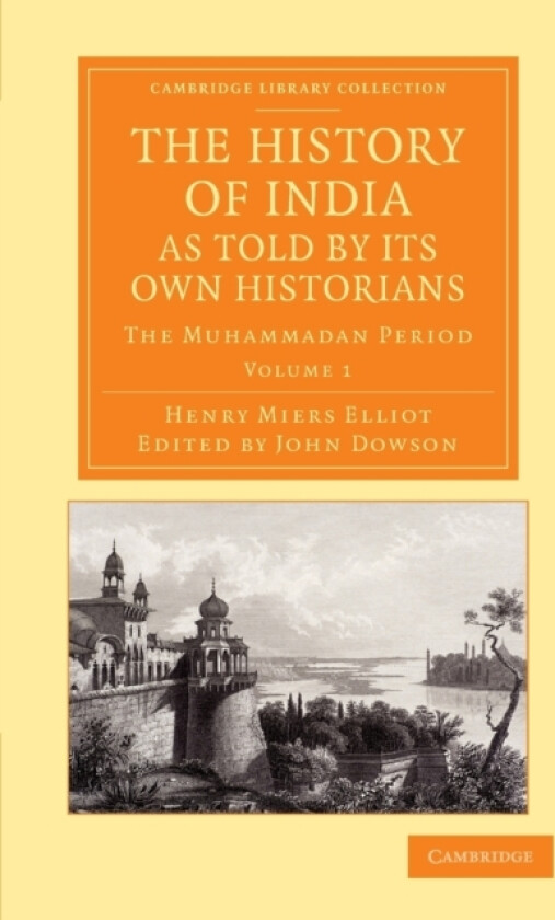 The History of India, as Told by its Own Historians av Henry Miers Elliot (Paperback)