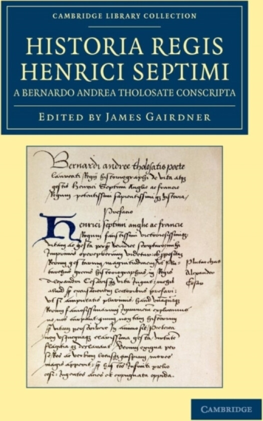 Historia Regis Henrici Septimi, a Bernardo Andrea Tholosate Conscripta av Bernard Andreas (Paperback)