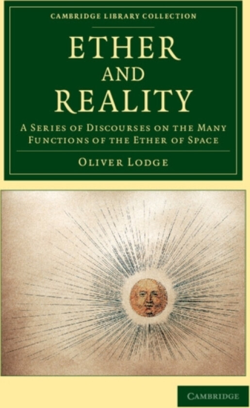 Ether and Reality av Oliver Lodge (Paperback)