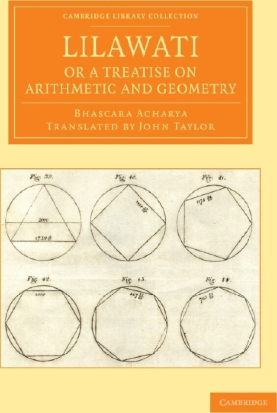 Lilawati; or a Treatise on Arithmetic and Geometry av Bhascara Acharya (Paperback)