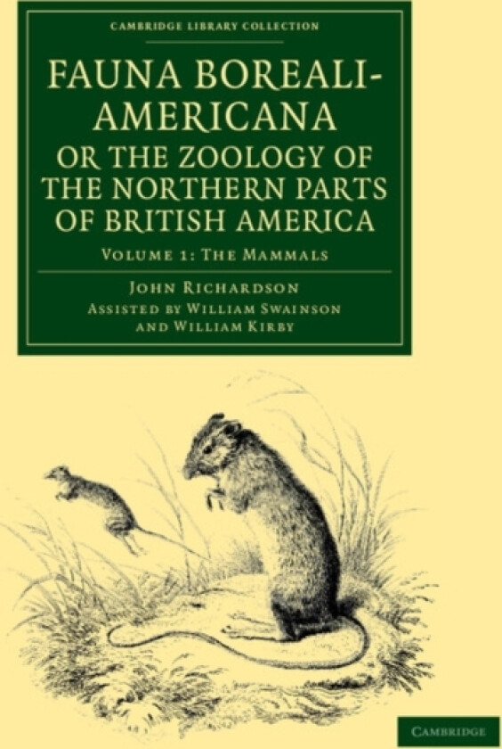 Fauna Boreali-Americana; or, The Zoology of the Northern Parts of British America av John Richardson (Paperback)