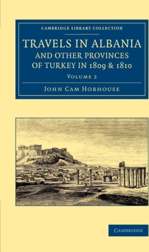 Travels in Albania and Other Provinces of Turkey in 1809 and 1810 av John Cam Hobhouse (Paperback)