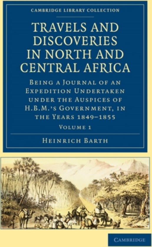 Travels and Discoveries in North and Central Africa av Heinrich Barth (Paperback)