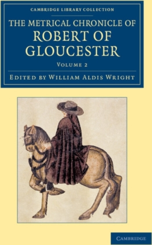 The Metrical Chronicle of Robert of Gloucester av Robert of Gloucester (Paperback)