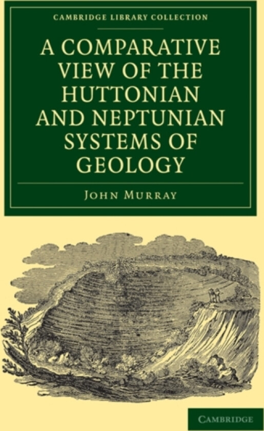 A Comparative View of the Huttonian and Neptunian Systems of Geology av John Murray (Paperback)