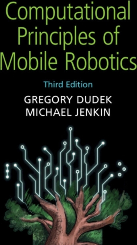 Computational Principles of Mobile Robotics av Gregory Dudek, Michael Jenkin (Hardcover)