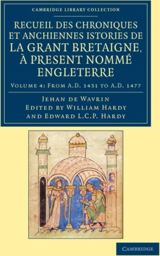 Recueil des chroniques et anchiennes istories de la Grant Bretaigne, a present nomme Engleterre av Jean de Wavrin (Paperback)