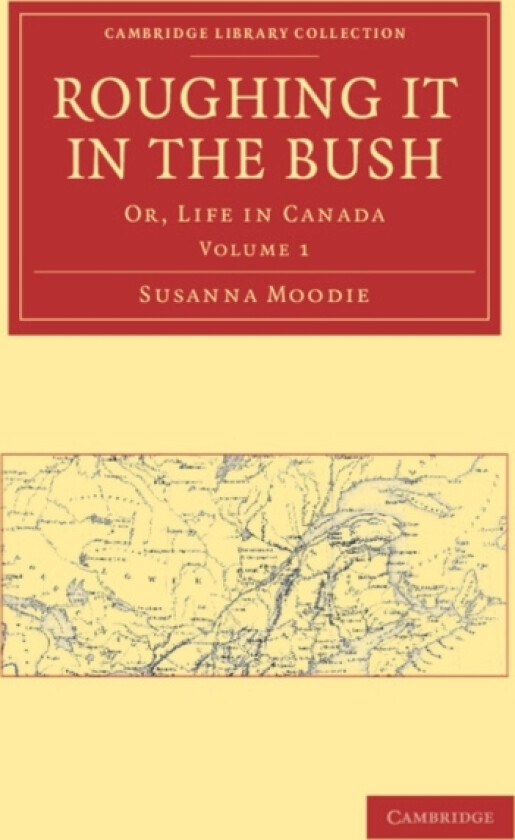 Roughing it in the Bush av Susanna Moodie (Paperback)