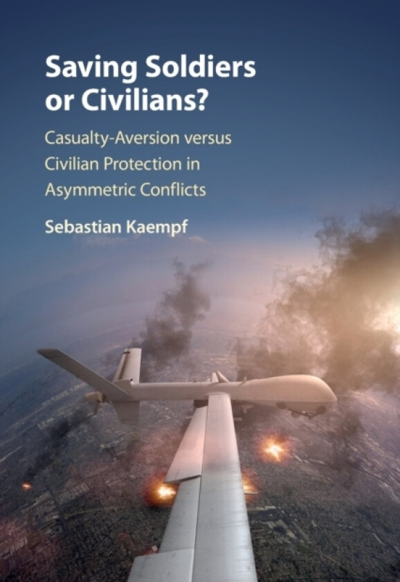 Saving Soldiers or Civilians? av Sebastian Kaempf (Paperback)